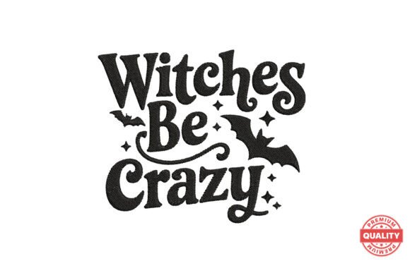 Witches Be Crazy Halloween Embroidery